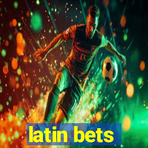 latin bets